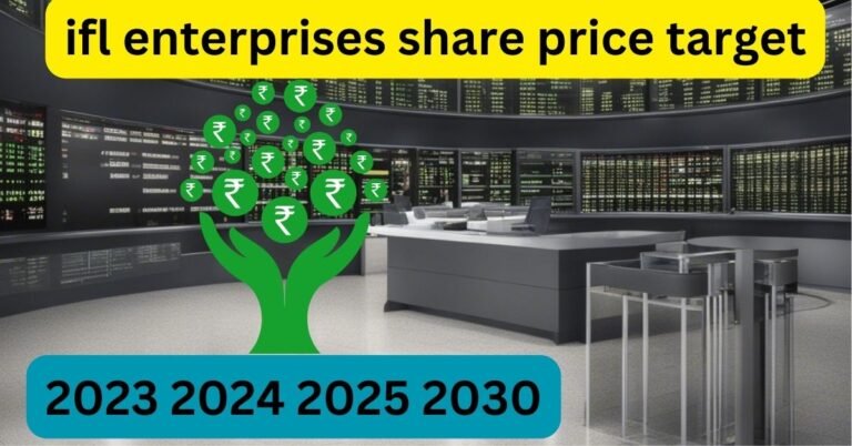 ifl enterprises share price target 2023,2024,2025,2030 तक क्या होंगे?