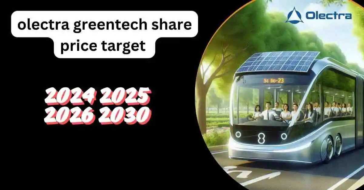 olectra greentech share price target 2023,2024,2025,2030 तक शानदार रिटर्न कमाने के मौके